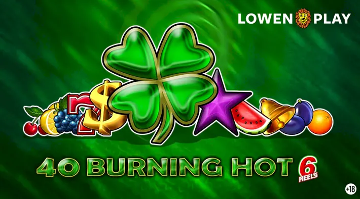 40 Burning Hot 6 Reels