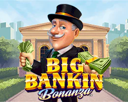 Big Bankin Bonanza