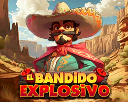 El Bandido Explosivo