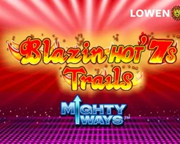 Blazin Hot 7’s Trails Mighty Ways