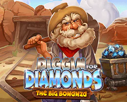 Diggin for Diamonds The Big Bonanza
